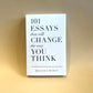 101 essays that will change the way you think